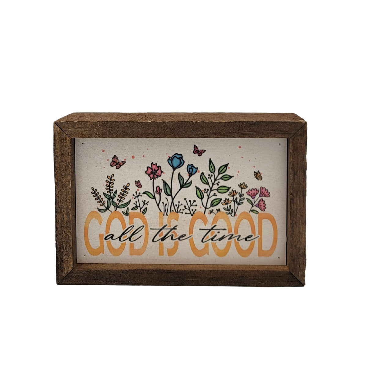 6x4 God is Good all the time Spiritual Gift - Home Decor - AW068 - 2 Per Pack ($6.00 Ea. Sign)