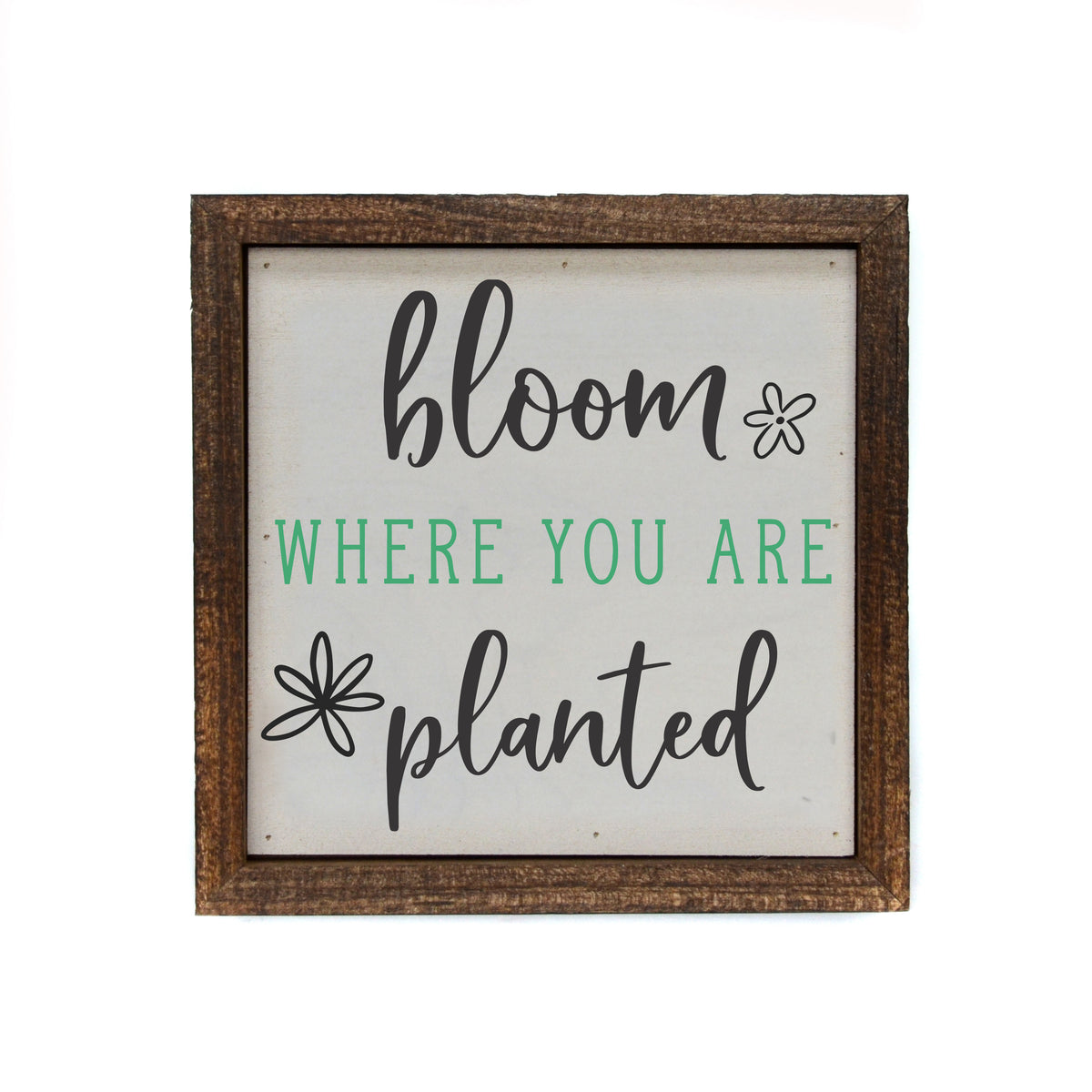 6x6 bloom where you are planted Garden Sign - Spring Décor - BW095 - Pack Of 2 ($6.75 Per Sign)