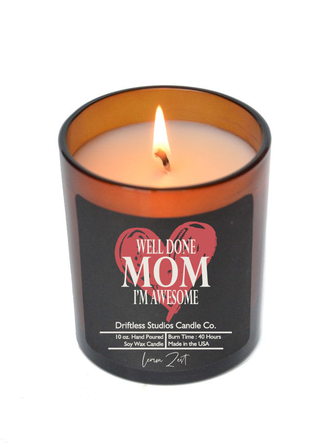(Case Of 3 Candles) $8.95 Ea. - Well Done Mom I'm Awesome - Soy Wax Candle