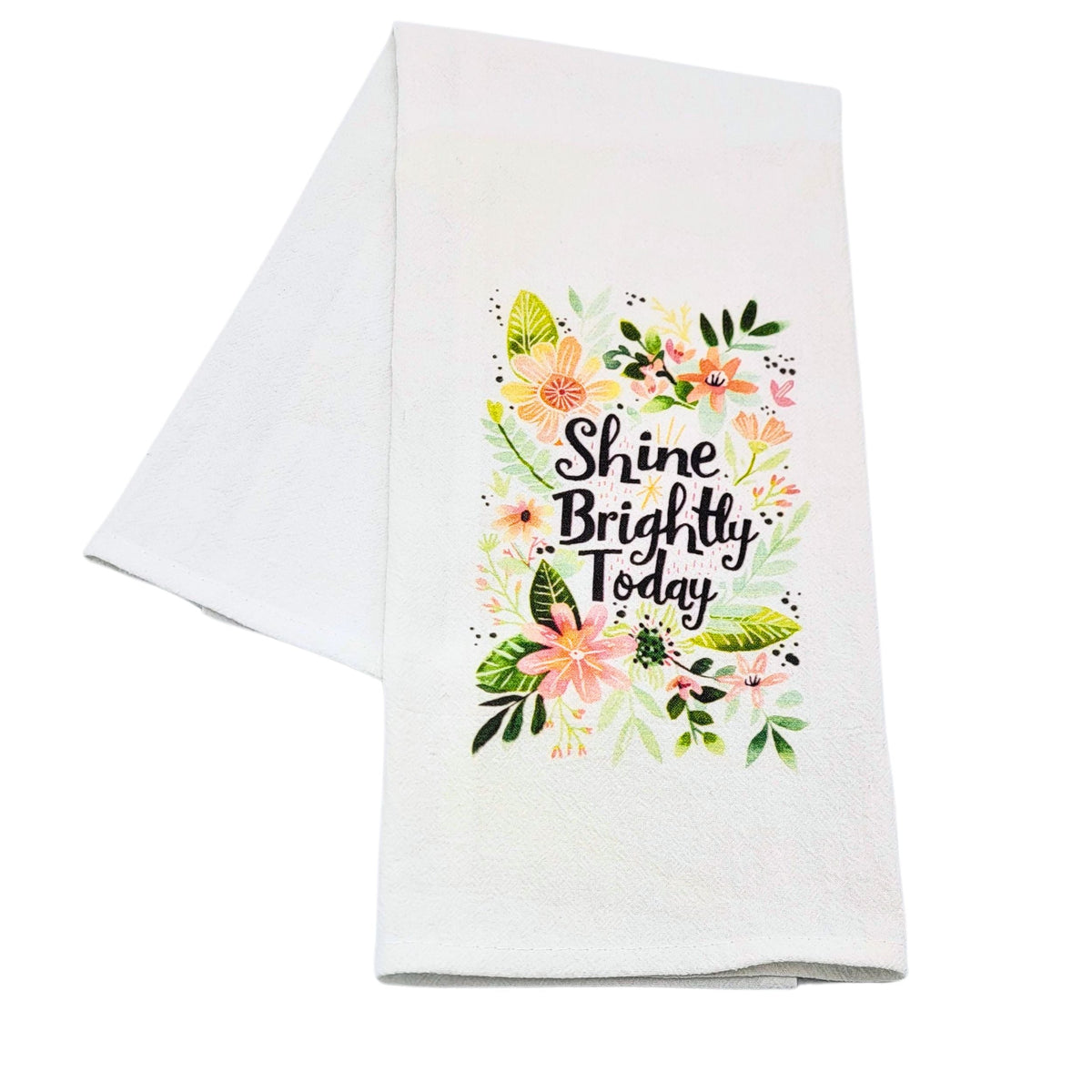 "Shine Brightly Today" Tea Towel (Pack Of 4- $4.95ea.) - CLT003