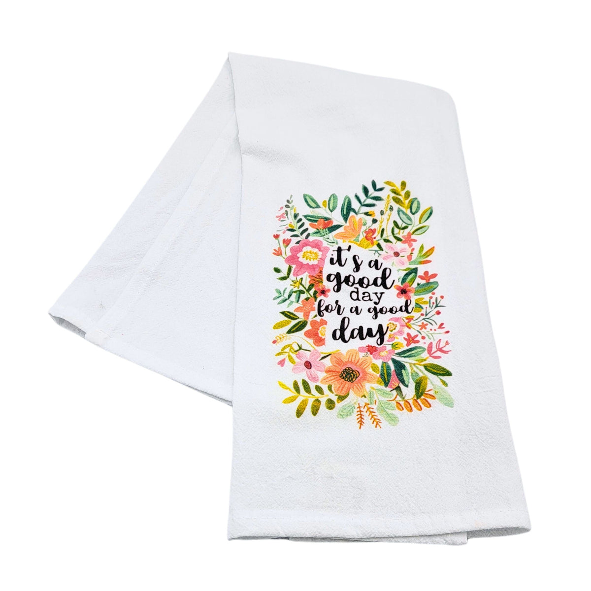 "It's A Good Day For A Good Day" Tea Towel (Pack Of 4- $4.95ea.) - CLT005