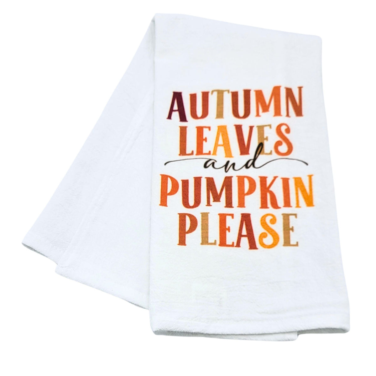 "Autumn Leaves and Pumpkin Please" Tea Towel (Pack Of 4- $4.95ea.) - CLT012