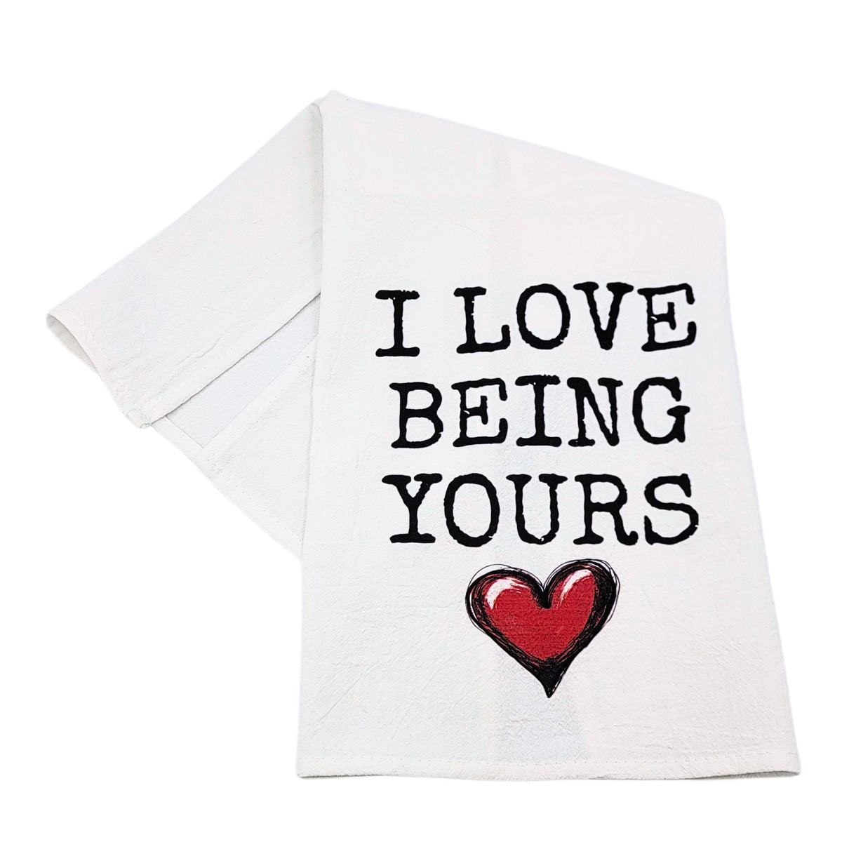 I Love Being Yours Cotton Tea Towels (Pack Of 4- $4.95ea.) - Valentines Gifts (Pack Of 4- $4.95ea.) - CLT080