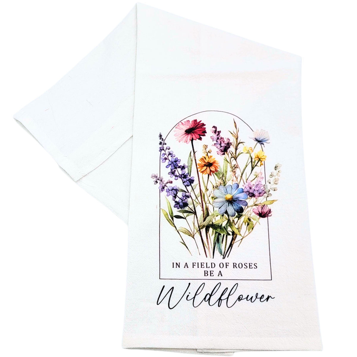 In A Field Of Roses Be A Wildflower Tea Towels Spring (Pack Of 4- $4.95ea.) - CLT089