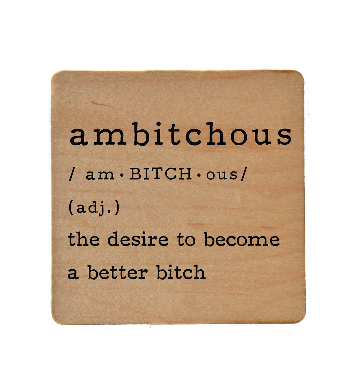 ambitchous - Funny Coasters Small Gift - COA070 - 4 Per Pack ($3.25 Per Coaster)
