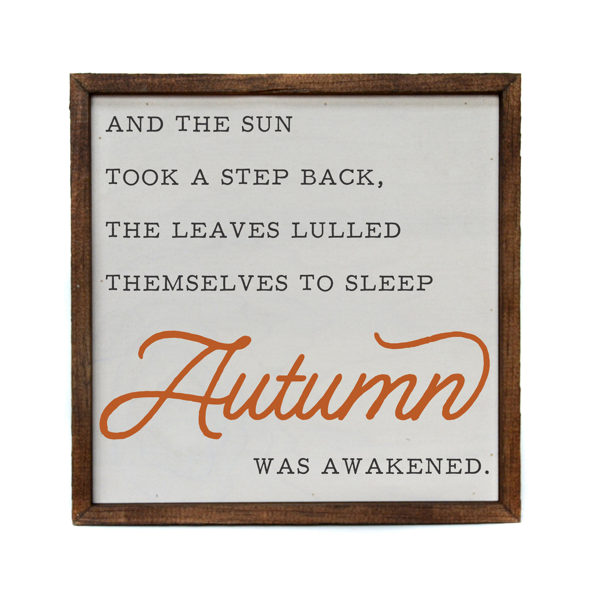 10x10 Autumn was Awakened - Fall Decor - CW071 - 2 Per Pack ($11.00 Per Sign)