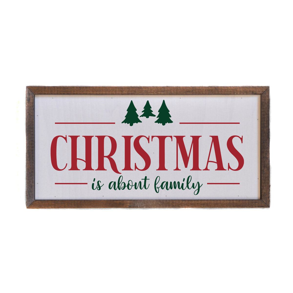 12X6 Christmas Is About Family Christmas Decor Sign - 12x6 Sign - DW057 - 2 Per Pack ($10.00 Per Sign)