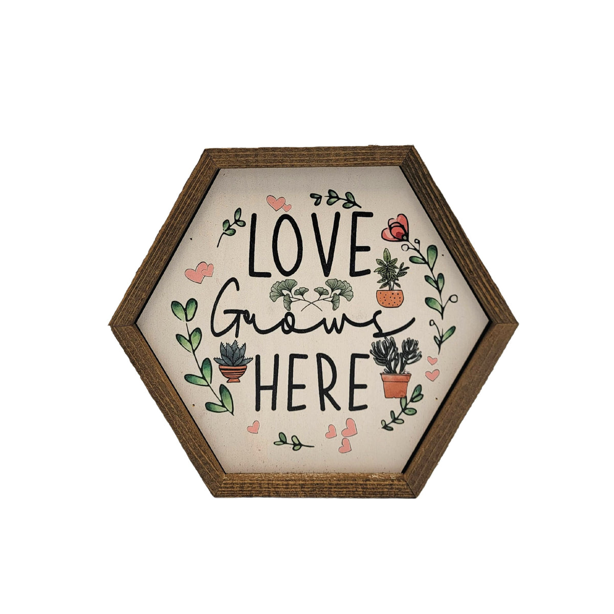 Love Grows Here - Garden Décor - 8x7 Hexagon Sign - EW036 - 2 Per Pack ($8.75 Ea. Sign)