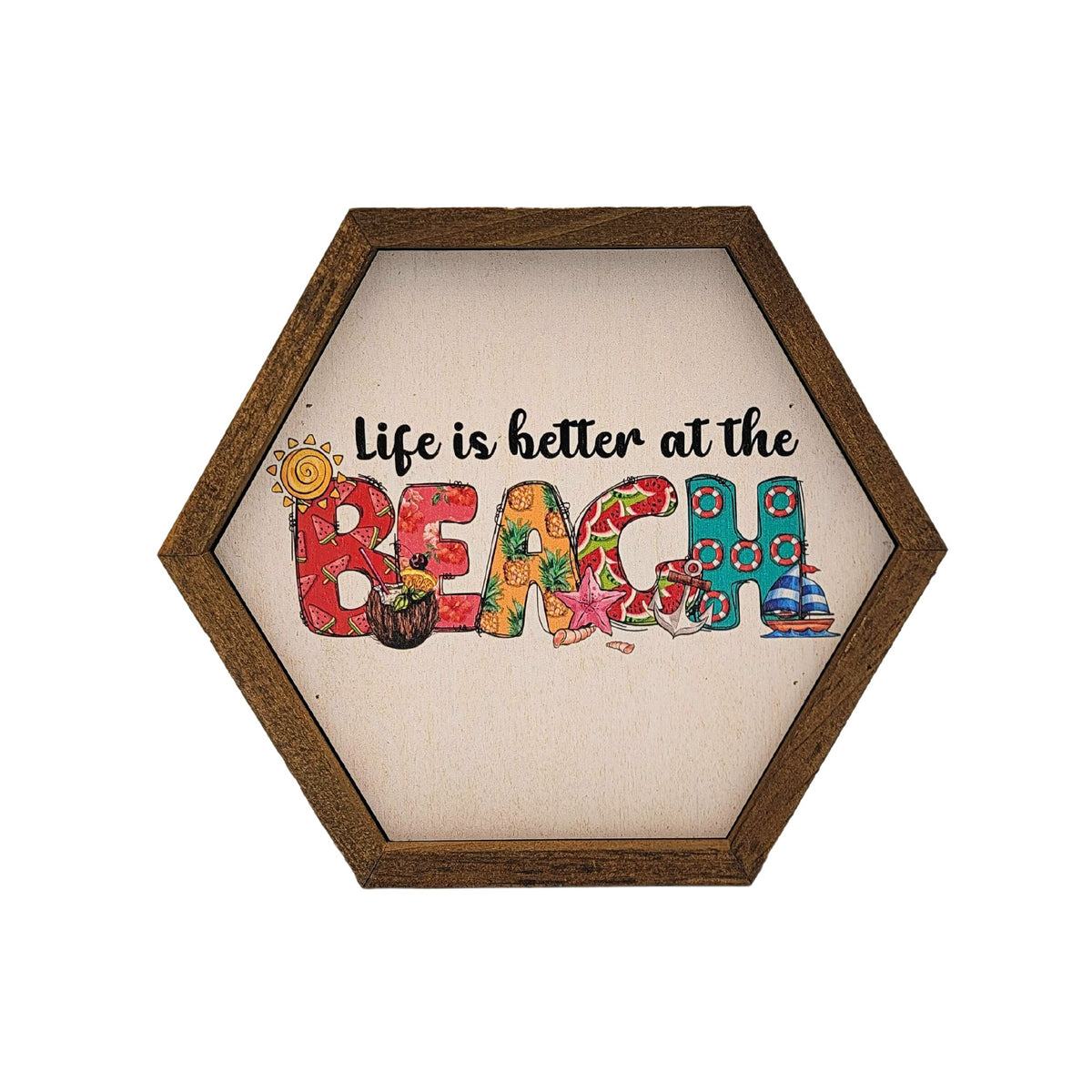 Life is better at the Beach Summer Hexagon Sign - 8x7 Hexagon Sign - EW052 - 2 Per Pack ($8.75 Ea. Sign)
