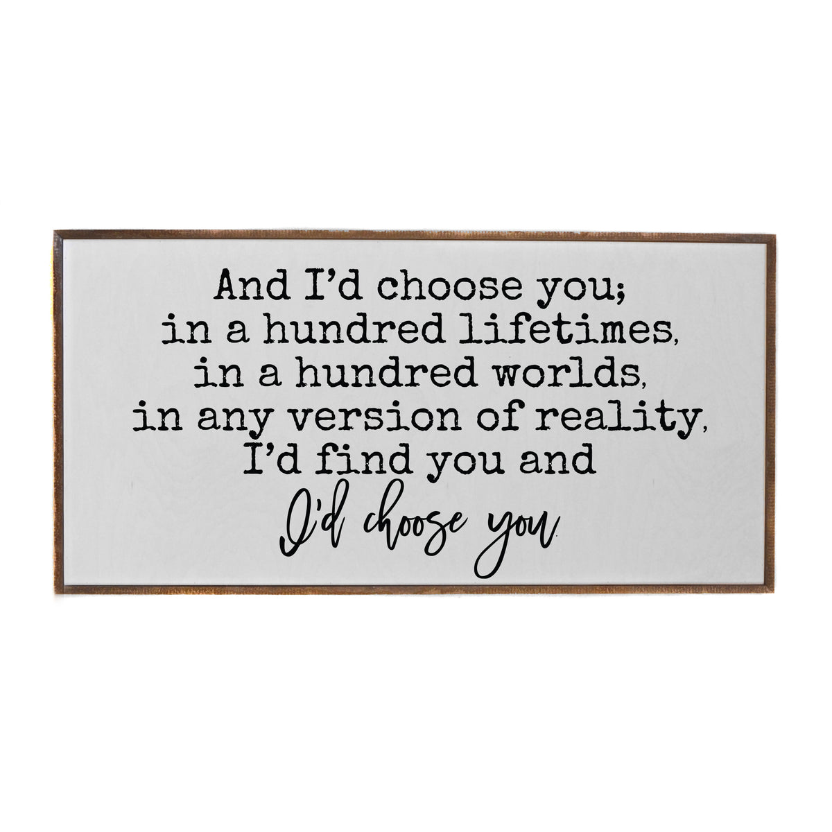 "I'd Choose You" White Background Valentines Day Sign - PW030 - 2 Per Pack ($48.95 Ea. Sign)