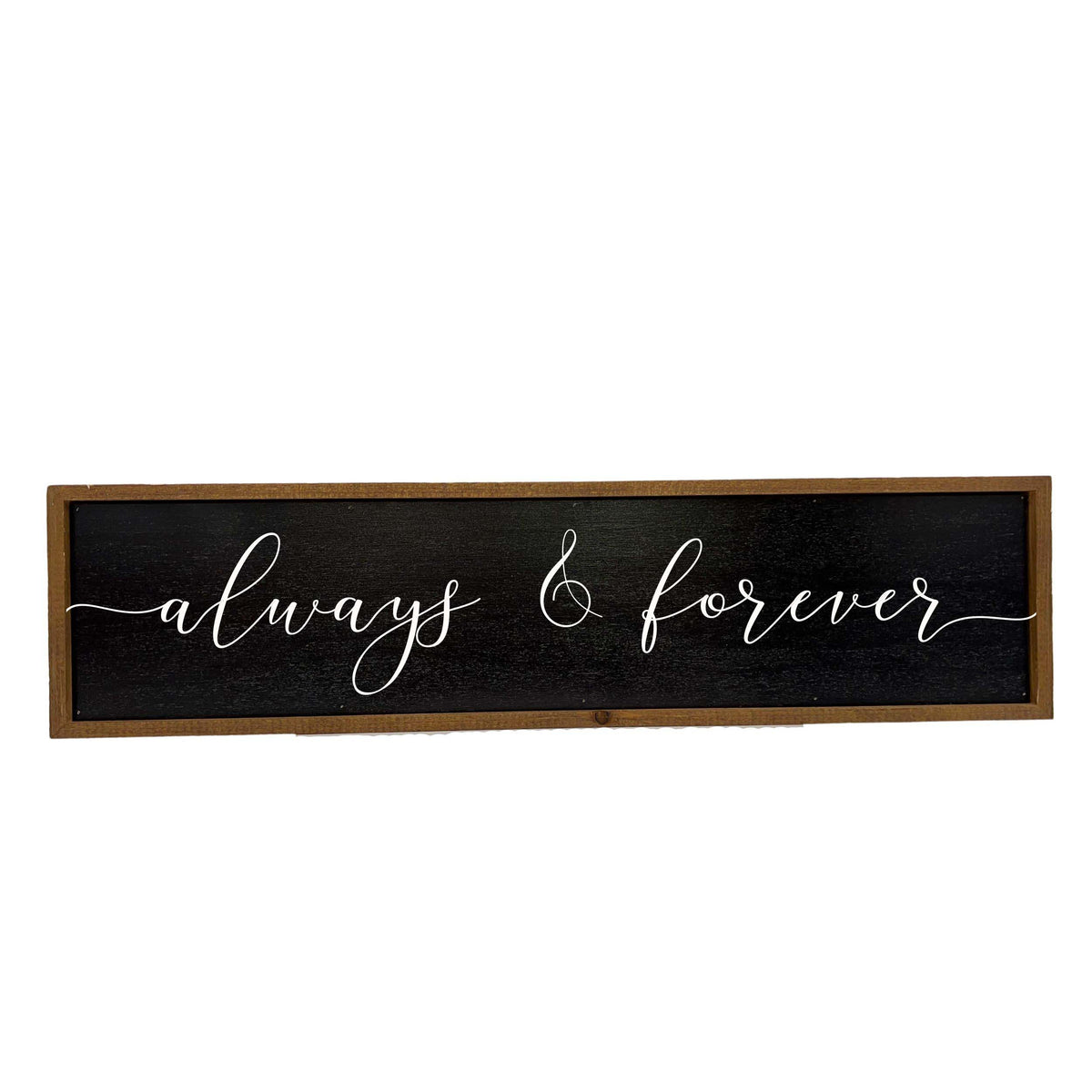 Always & Forever Love - Black Sign - 24x6 Sign - TMP024 - 2 Per Pack ($14.00 Per Sign)