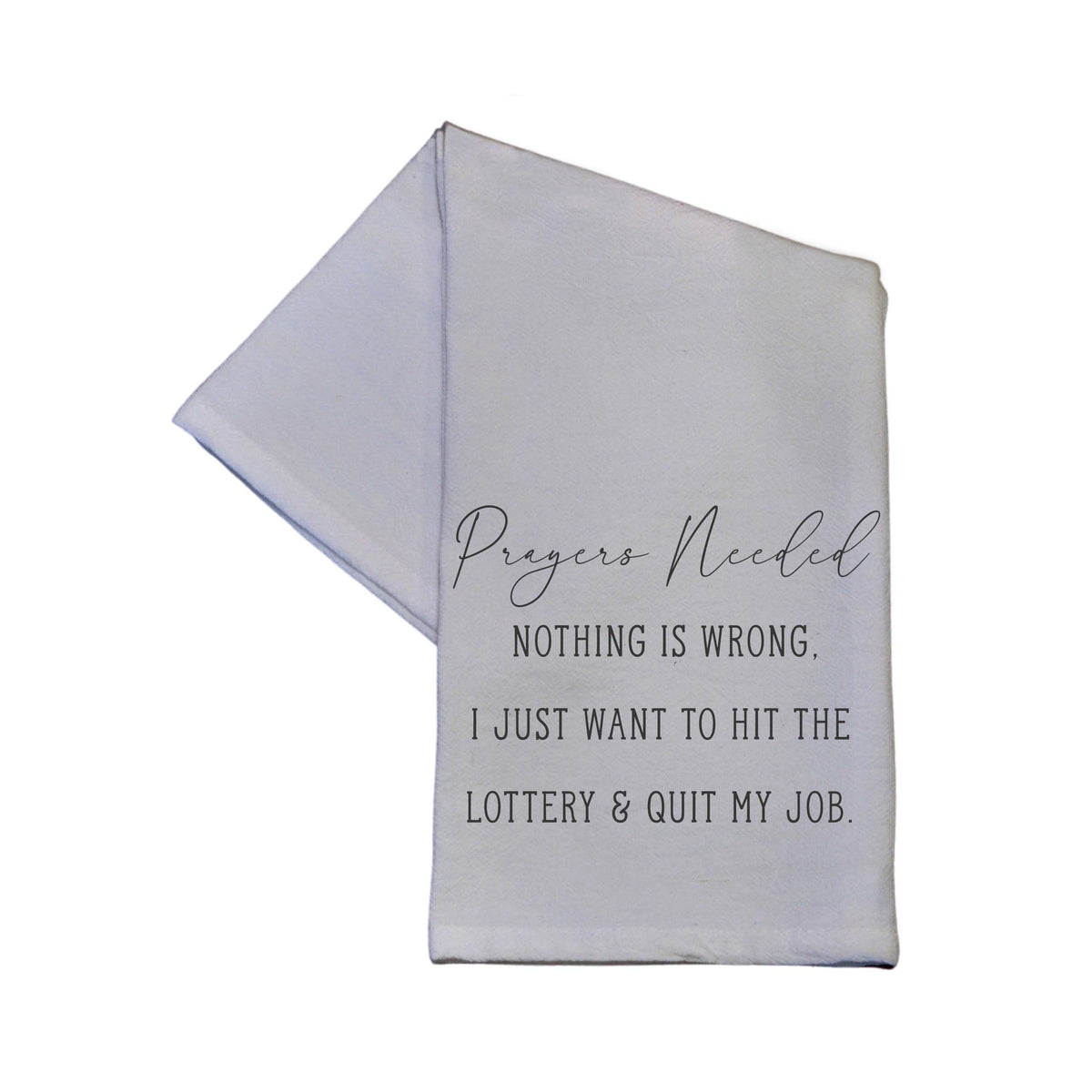 Prayers Needed Nothing Wrong Funny Gift - Cotton Tea Towels - TWL107 - Pack Of 4 Towels ($3.95 Per Towel)