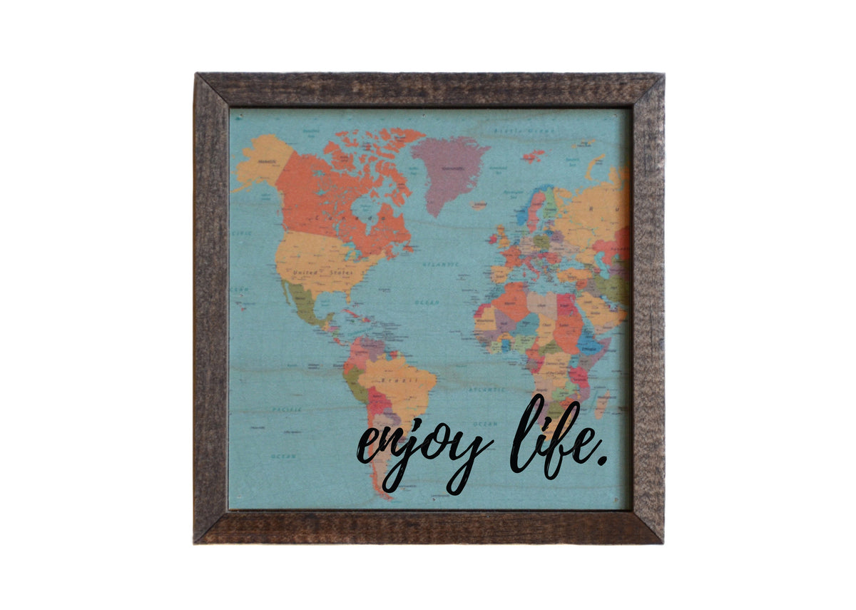 "Enjoy Life Map" 6x6 Sign - BW025 - Pack Of 2 ($6.75 Per Sign)