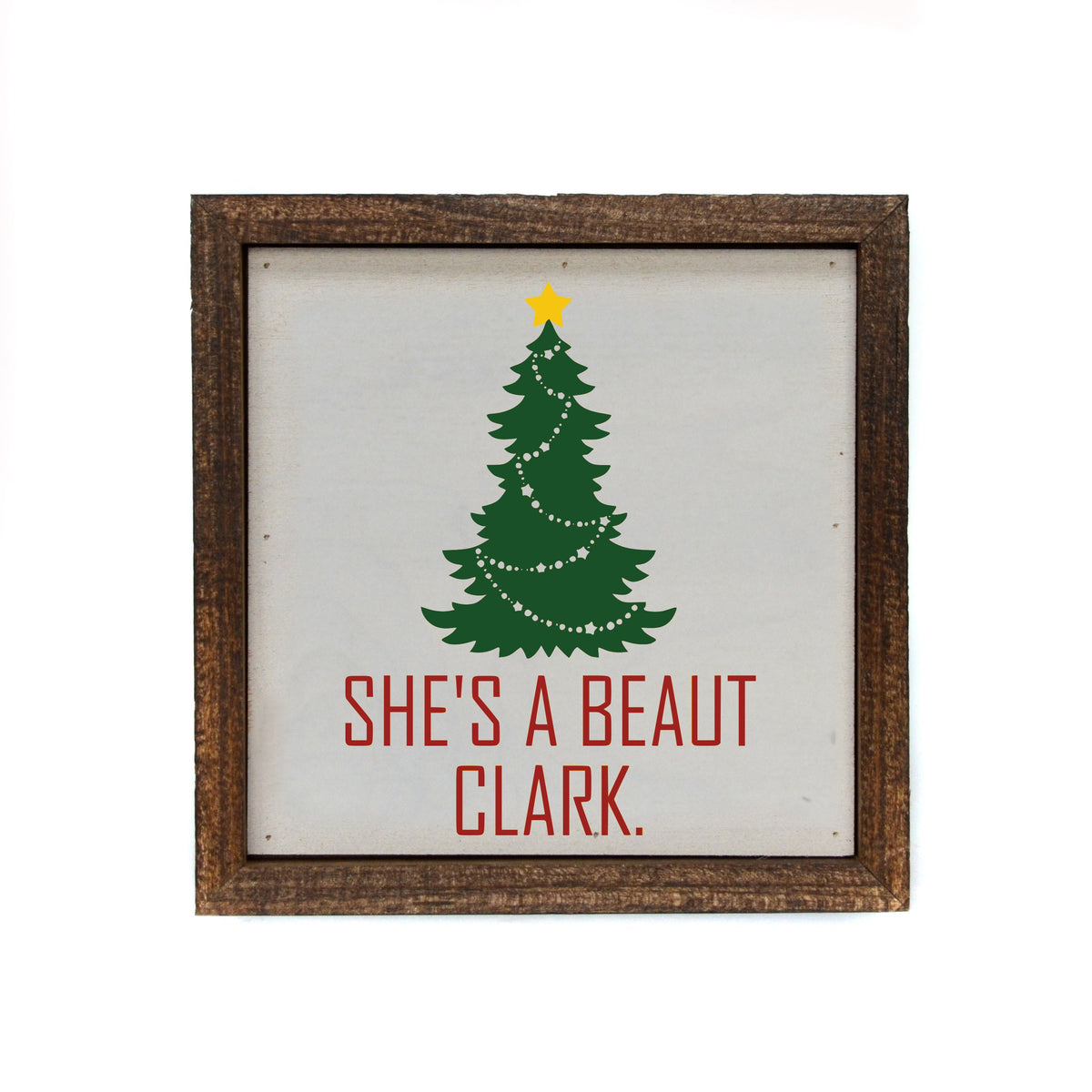 "She's A Beaut Clark" 6x6 Sign - BW077 - Pack Of 2 ($6.75 Per Sign)