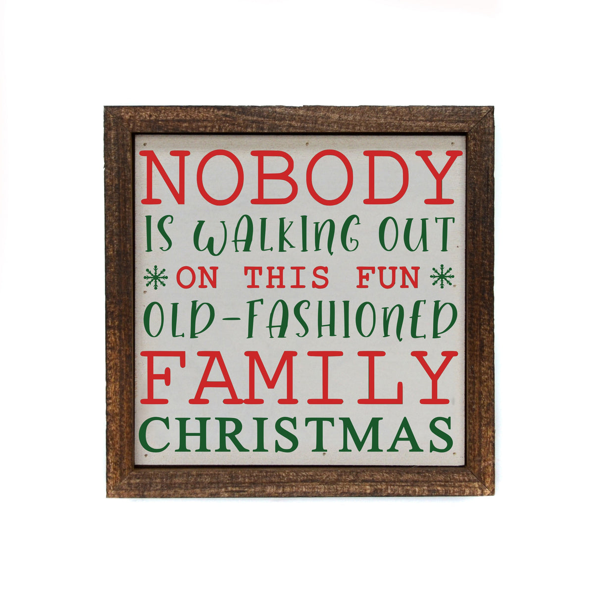 "Nobody Is Walking Out On This" 6x6 Sign - BW078 - Pack Of 2 ($6.75 Per Sign)