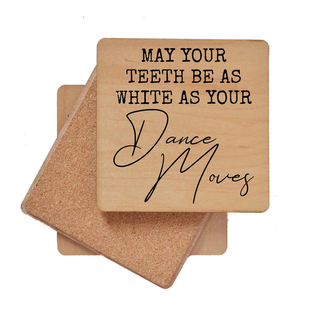 MAY YOUR TEETH BE AS WHITE Coaster- COA033 - 4 Per Pack ($3.25 Per Coaster)