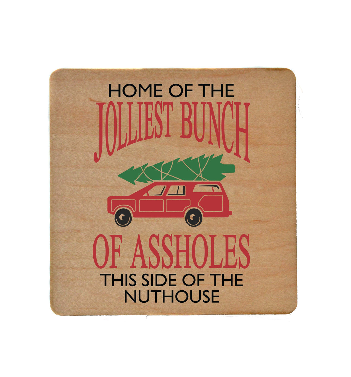 Jolliest Bunch Of Assholes Coaster- COA050 - 4 Per Pack ($3.25 Per Coaster)