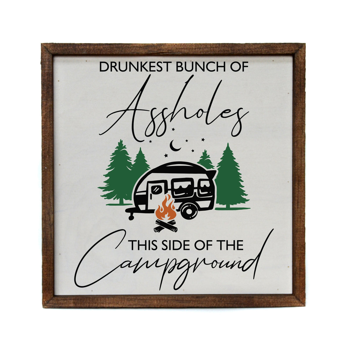"Drunkest Assholes This Side Of The Nuthouse" 10x10 Sign - CW050 - 2 Per Pack ($11.00 Per Sign)