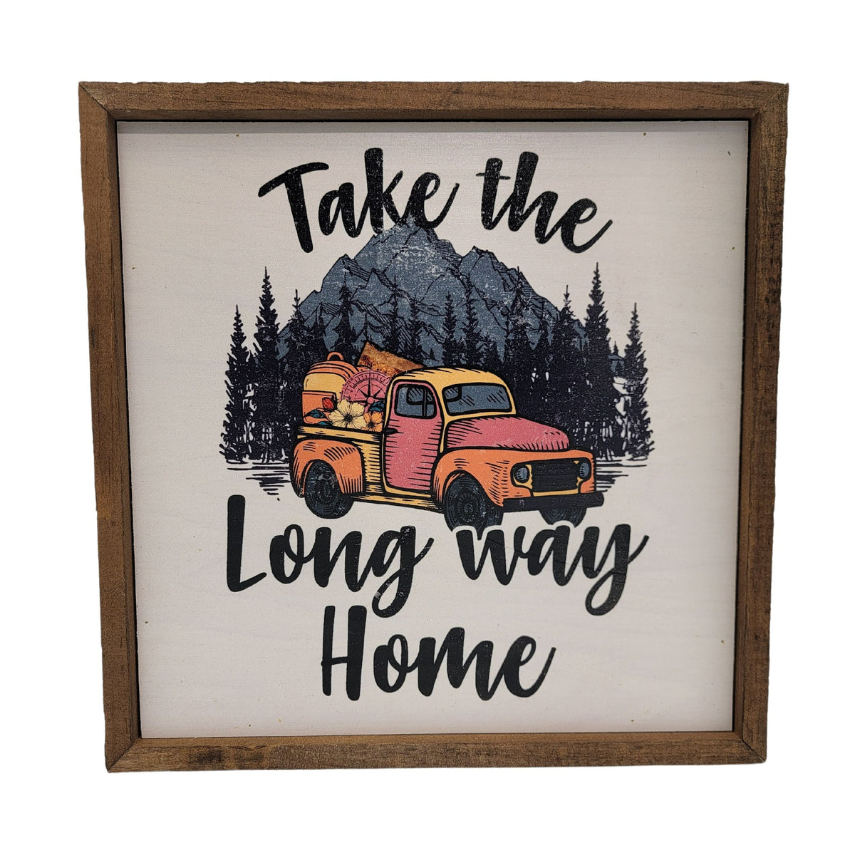 "Take The Long Way Home" 10x10 Sign - CW052 - 2 Per Pack ($11.00 Per Sign)