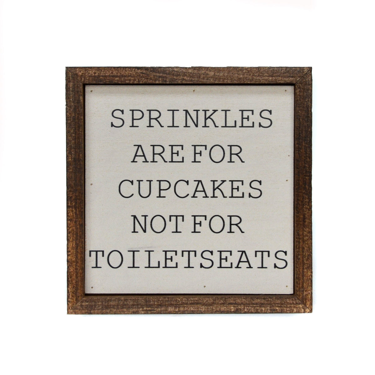 "Sprinkles are for cupcakes" 6x6 Wall Art Sign - BW009 - Driftless Studios