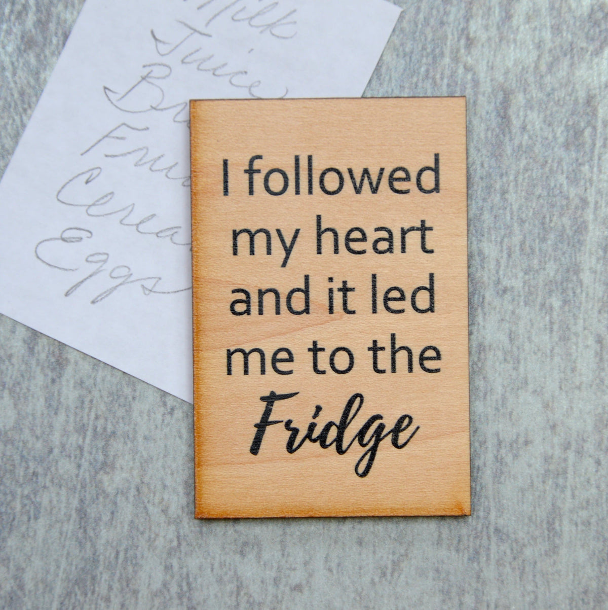 I followed my heart and it led me to the Fridge Magnet - XM019 - Driftless Studios
