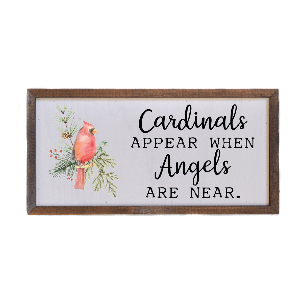 "Cardinals Appear When Angels Are Near" 12x6 Sign - DW017 - 2 Per Pack ($10.00 Per Sign)