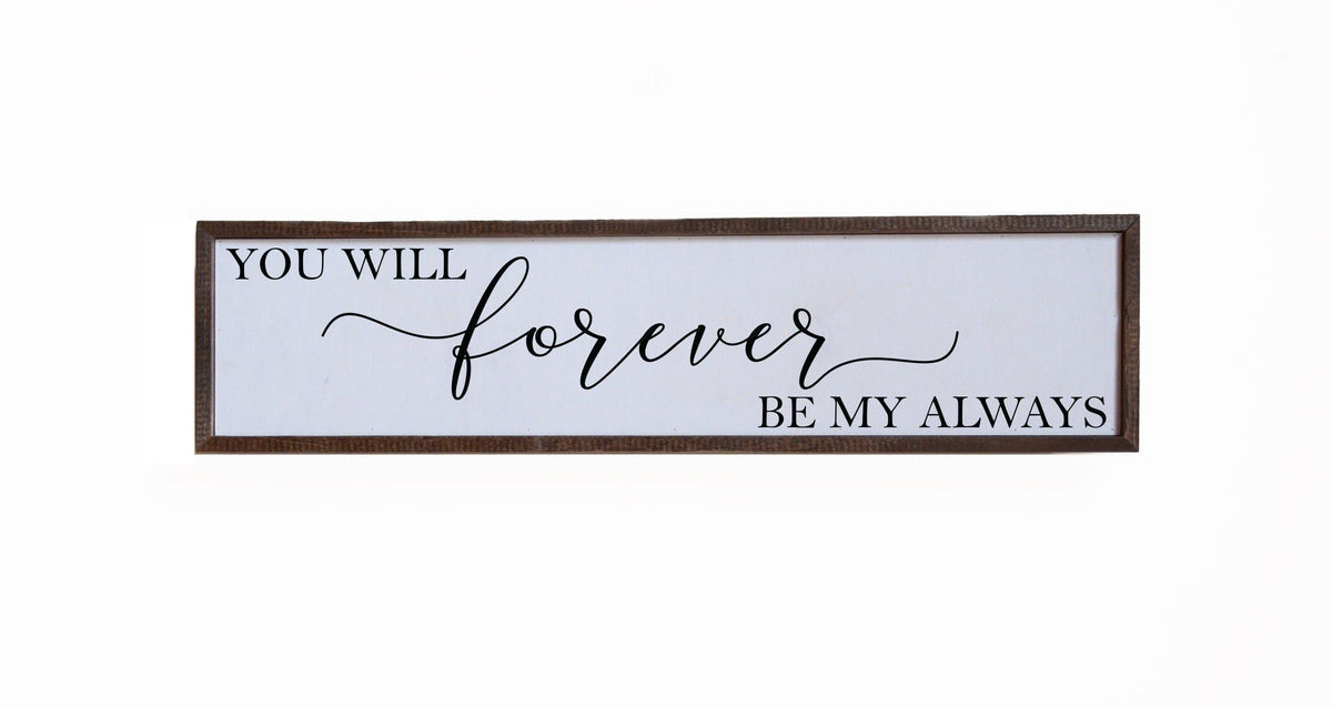 'You Will Forever" 24x6 Sign - FW005 - 2 Per Pack ($14.00 Per Sign)