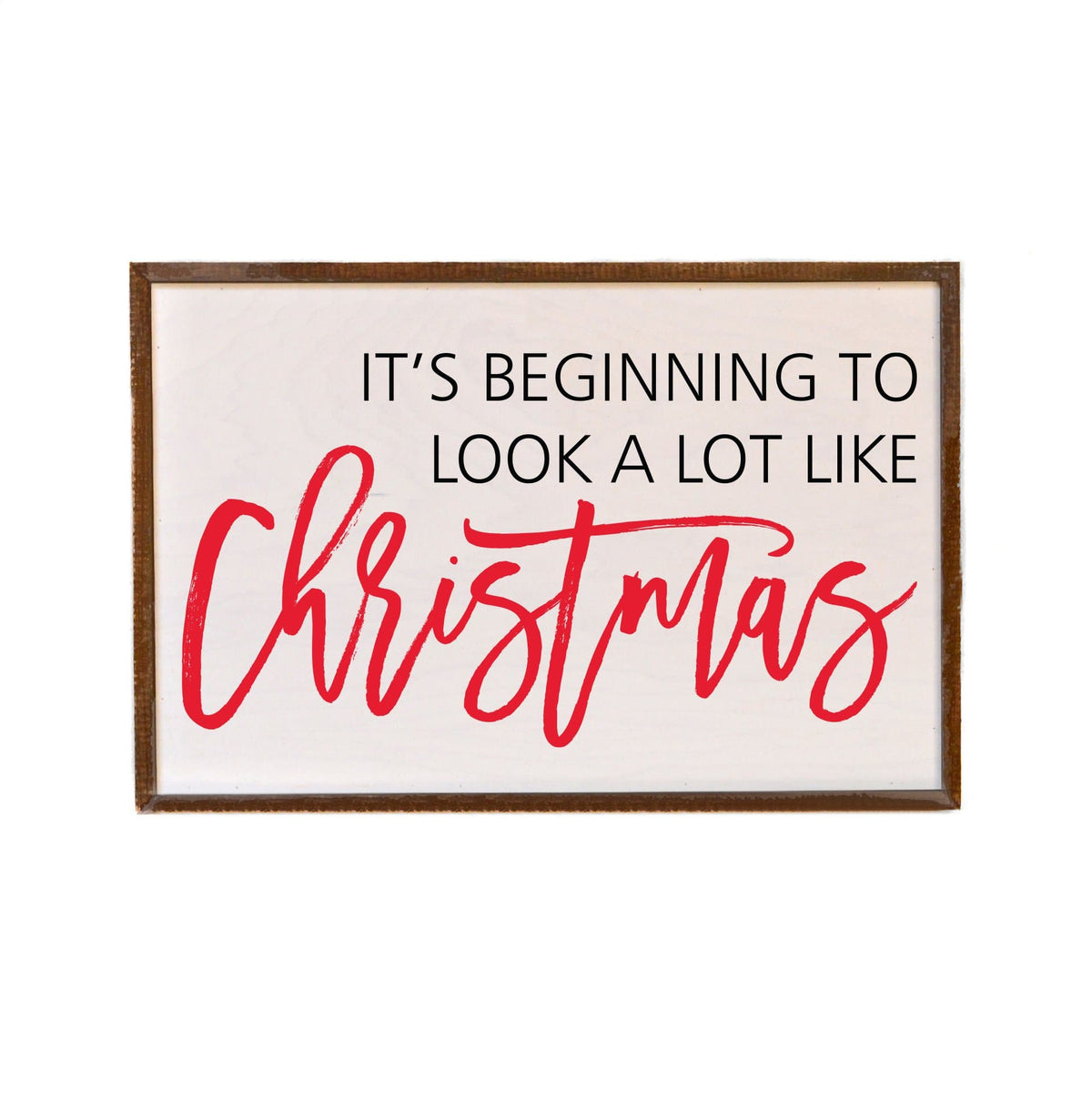 "It's Beginning To Look A Lot Like Christmas" 12x18 Sign - GW029 - 2 Per Pack ($18.00 Per Sign)