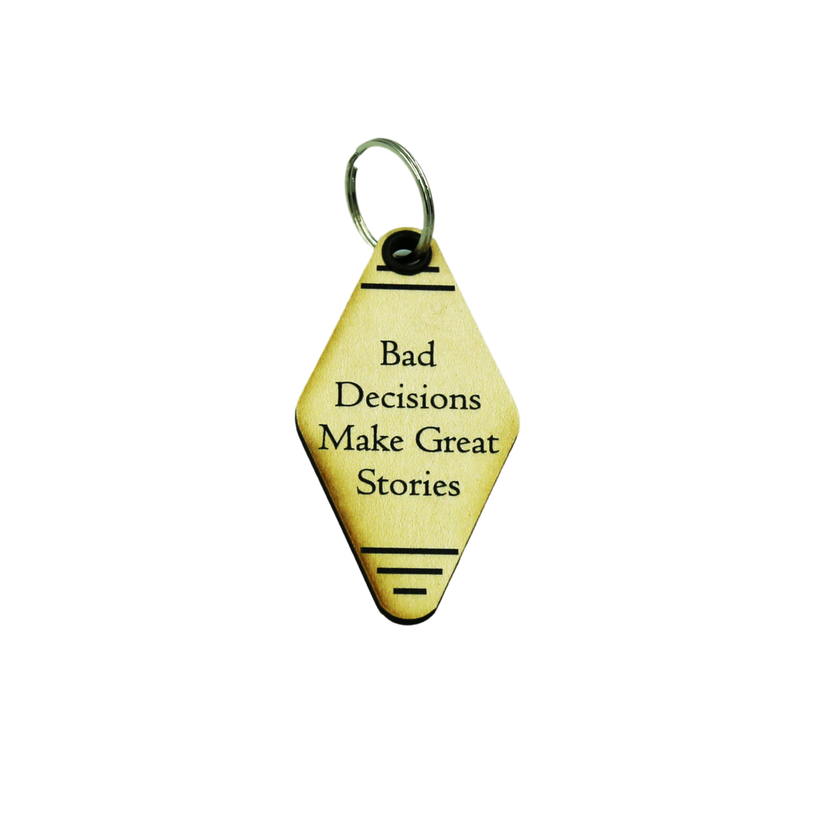 Wood Keychain - "Bad Decisions Make Great Stories" - 6 Per Pack ($2.25 Ea. Keychain)