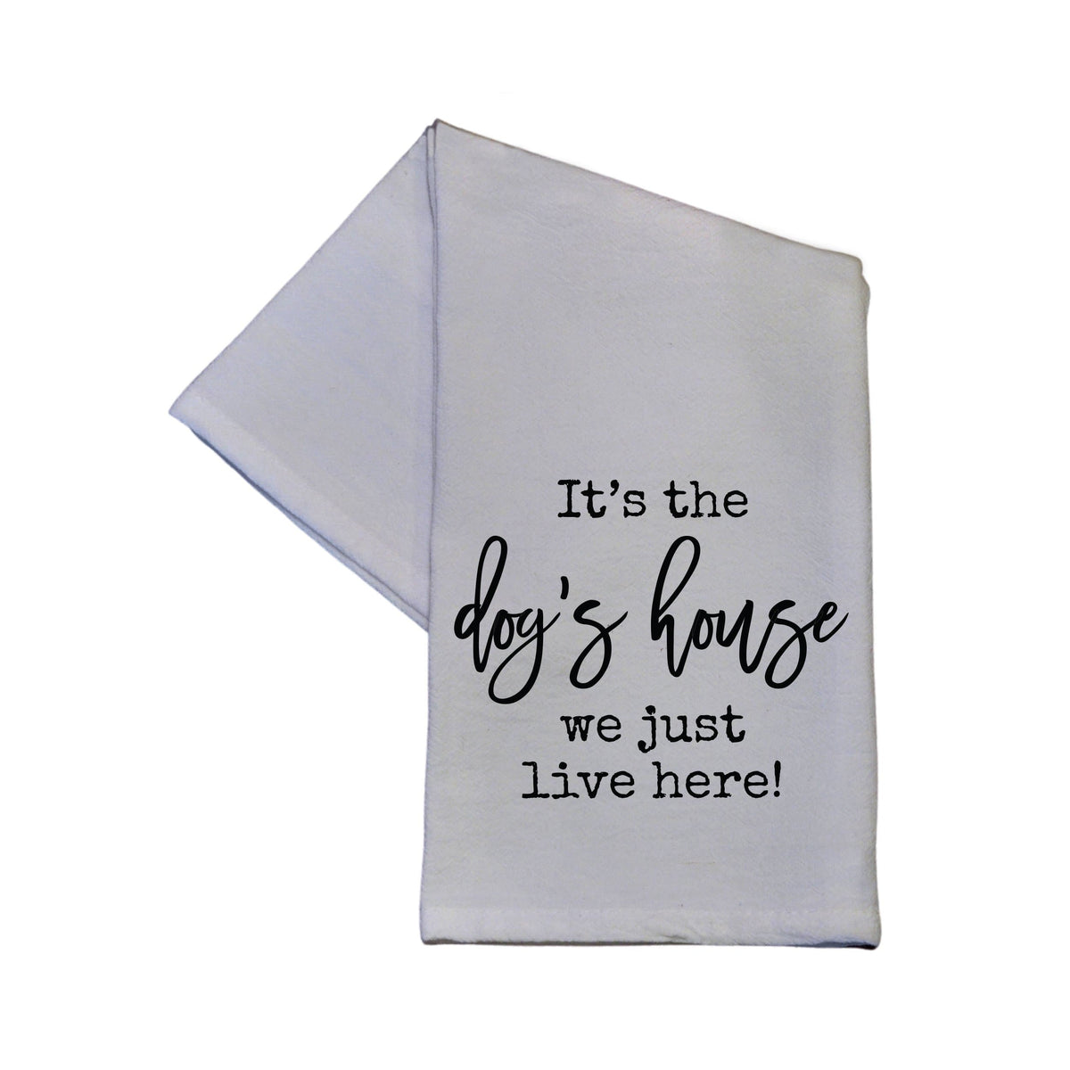 It's The Dog's House Tea Towel - TWL018 - Pack Of 4 Towels ($3.95 Per Towel)