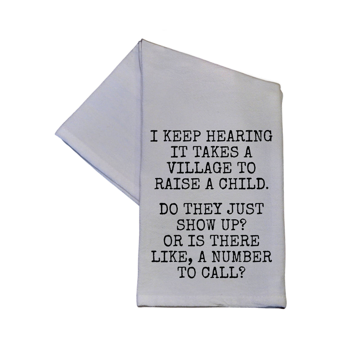 It Takes A Village To Raise A Child Tea Towel - TWL041 - Pack Of 4 Towels ($3.95 Per Towel)