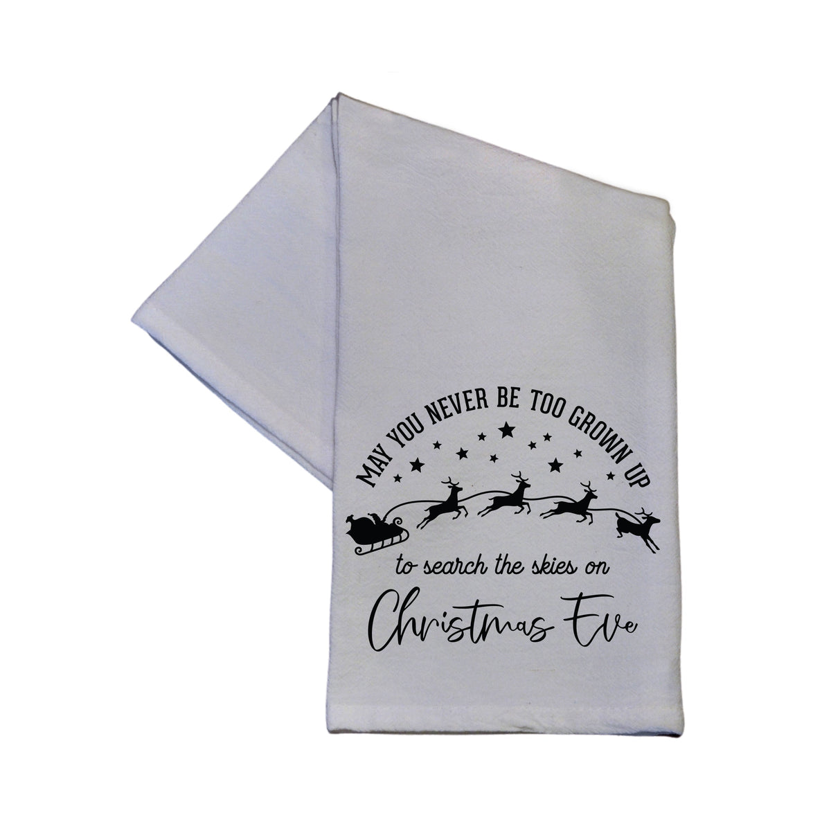 "MAY YOU NEVER BE TOO GROWN UP" Tea Towel - TWL051 - Pack Of 4 Towels ($3.95 Per Towel)