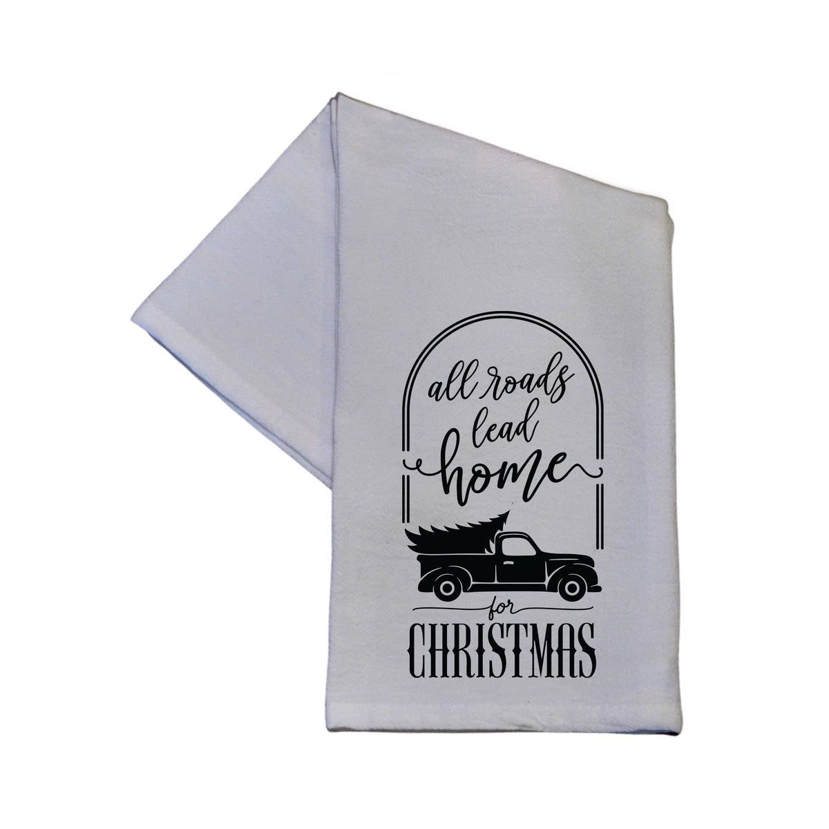 "All Roads Lead Home for Christmas" Tea Towel - TWL083 - Pack Of 4 Towels ($3.95 Per Towel)