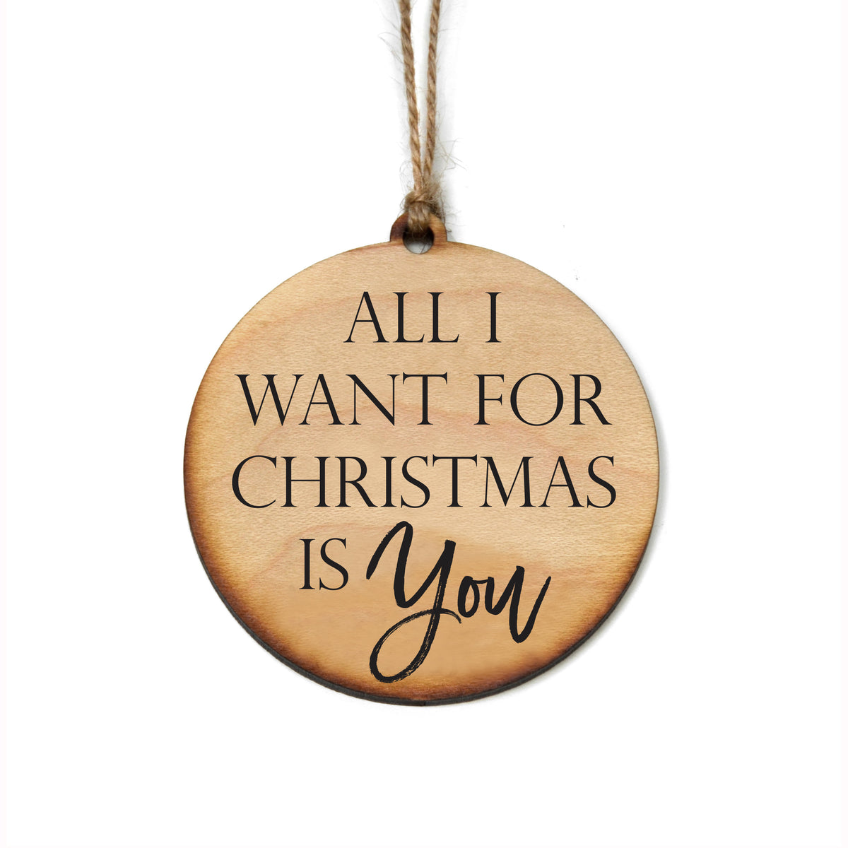 "All I Want For Christmas Is You" Christmas Ornament - WW050 - 6 Per Pack ( $2.95 Per Ornament)