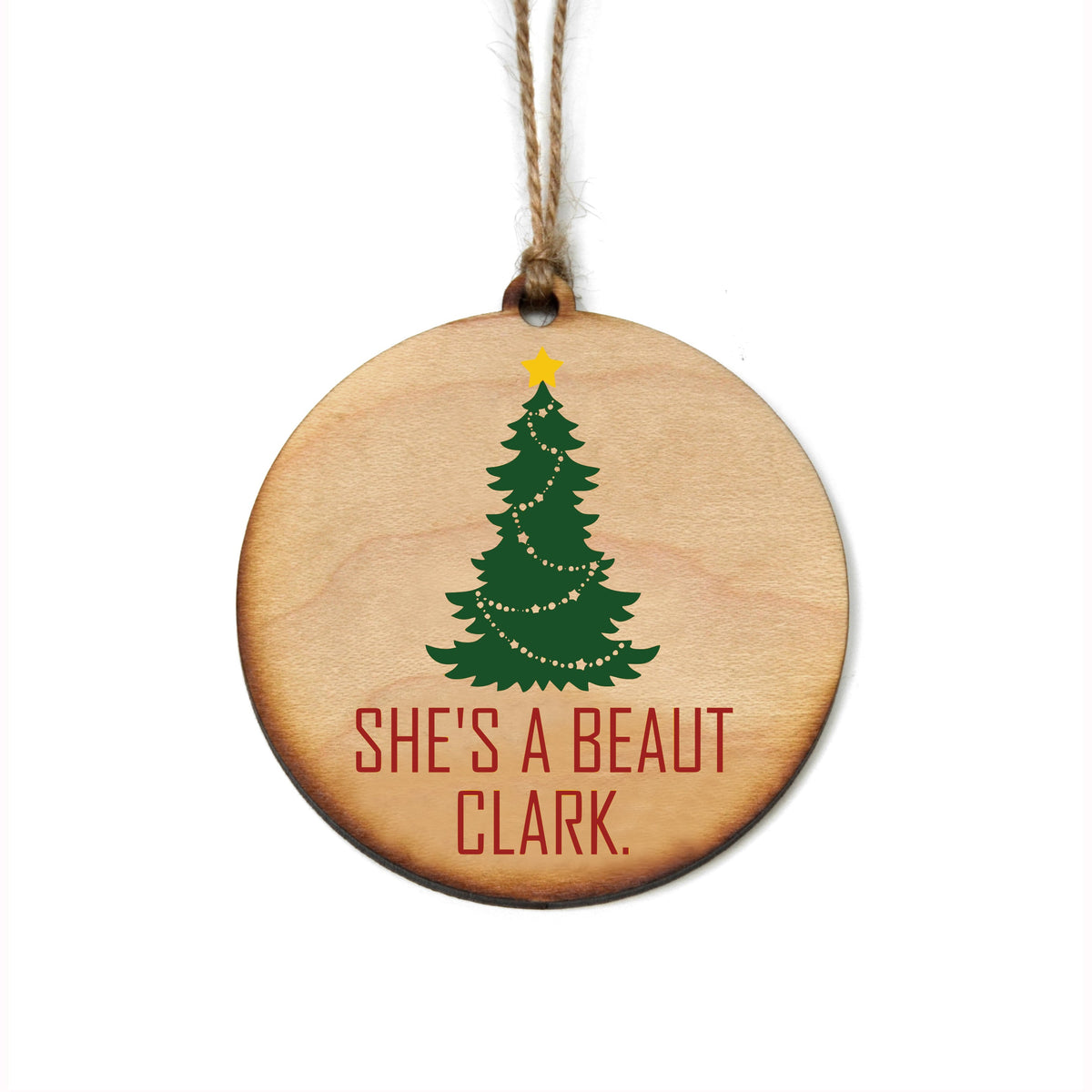 "She's A Beaut Clark." Christmas Ornament - WW074 - 6 Per Pack ( $2.95 Per Ornament)