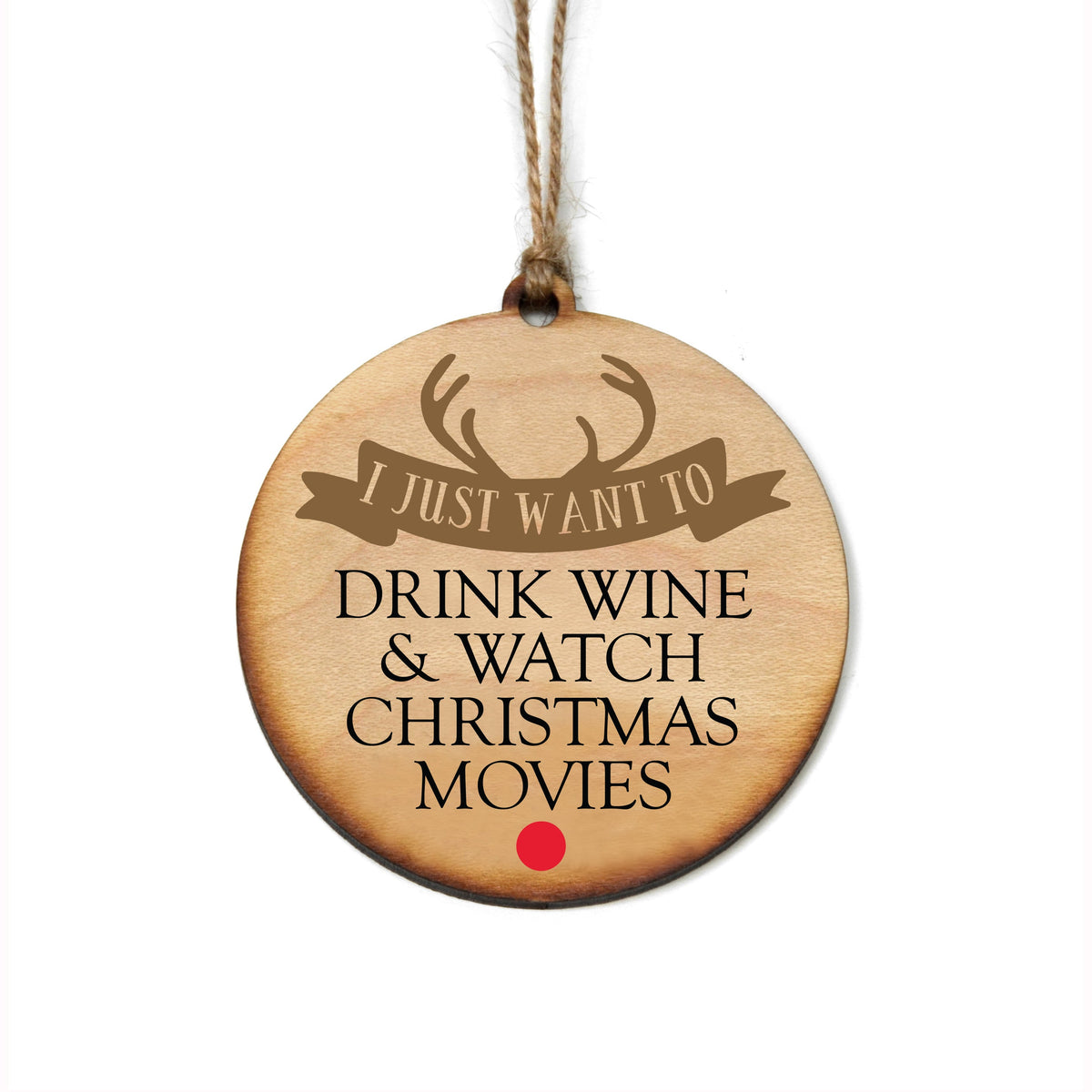 "Drink Wine & Watch Christmas Movies" Christmas Ornament - WW090 - 6 Per Pack ( $2.95 Per Ornament)