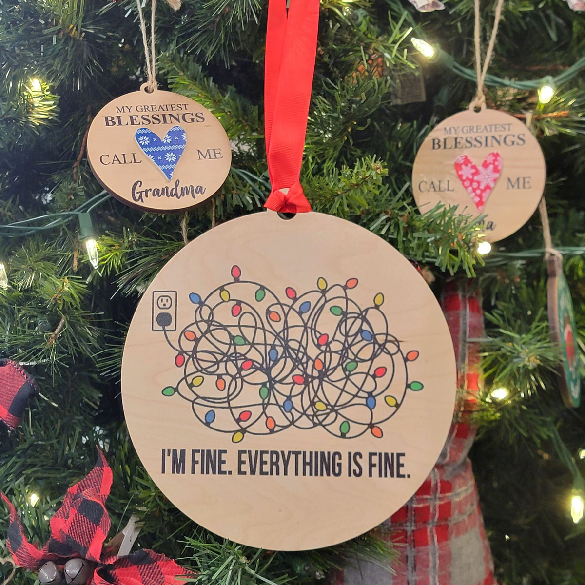 "I'm Fine. Everything Is Fine" Mantle or Wreath Ornament - WXL002 - 4 Per Pack ($4.95 Ea. Ornament)