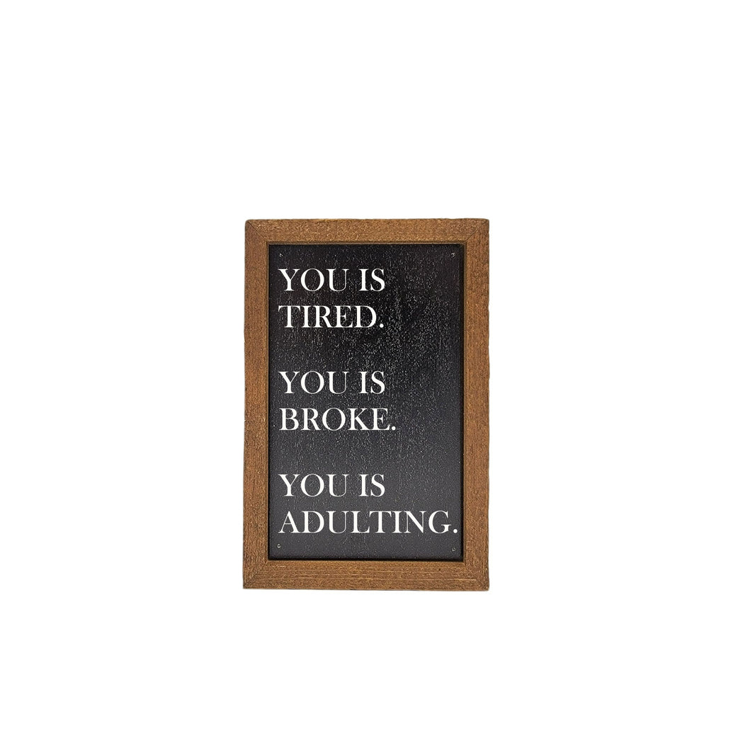 6X4 You Is Adulting Funny Young Parent Gift - Home Decor - AW057 - 2 Per Pack ($6.00 Ea. Sign)