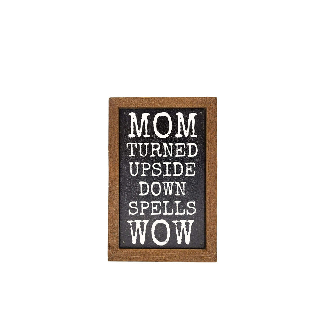 6X4 Mom turned Upside Down Spells Wow - Mother's Day Gift - AW095 - 2 Per Pack ($6.00 Ea. Sign)