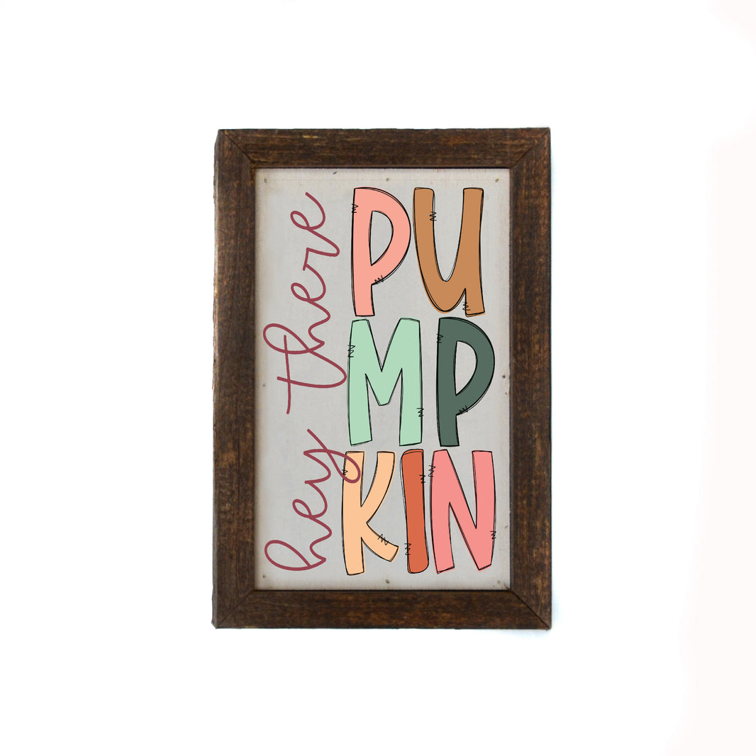 Hey There Pumpkin - AW098 - 2 Per Pack ($6.00 Ea. Sign)