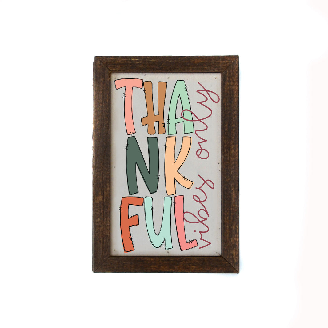 Thankful Vibes Only - AW099 - 2 Per Pack ($6.00 Ea. Sign)