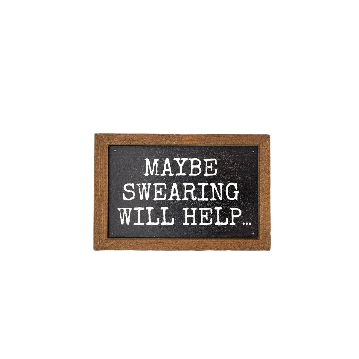 Maybe Swearing Will Help - AW101 - 2 Per Pack ($6.00 Ea. Sign)