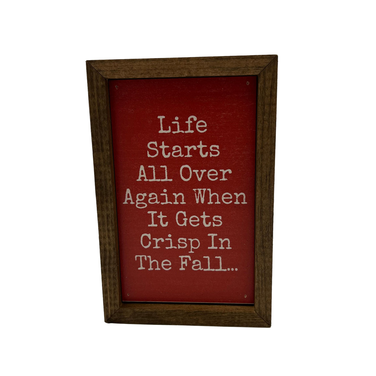 Life Starts All Over When It Gets Crisp - AW106 - 2 Per Pack ($6.00 Ea. Sign)