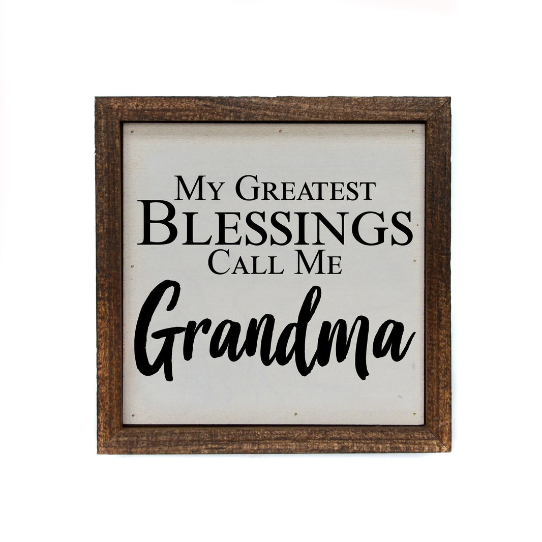 My Greatest Blessings Call Me Grandma - Gift - Home Décor - BW105 - Pack Of 2 ($6.75 Per Sign)