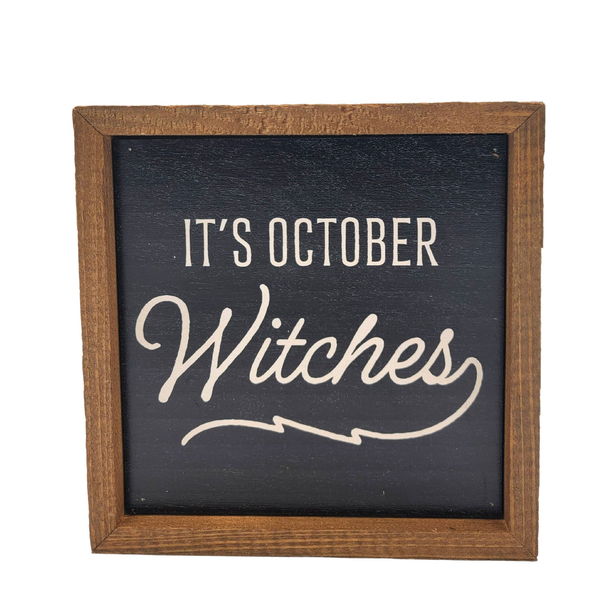 6x6 It's October Witches - Fall Decor - BW115 - Pack Of 2 ($6.75 Per Sign)