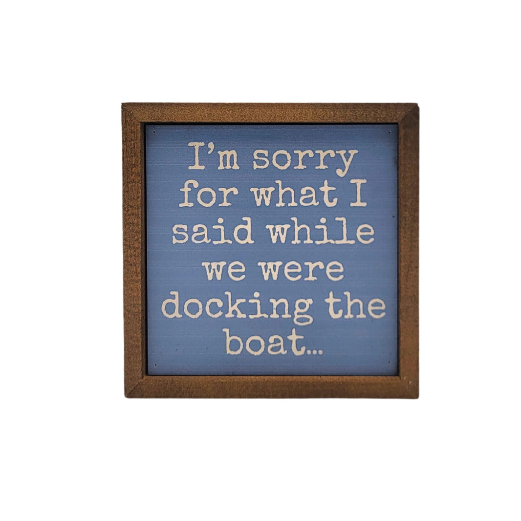 I'm Sorry Docking The Boat Funny Cabin Decor Sign - BW131 - Pack Of 2 ($6.75 Per Sign)
