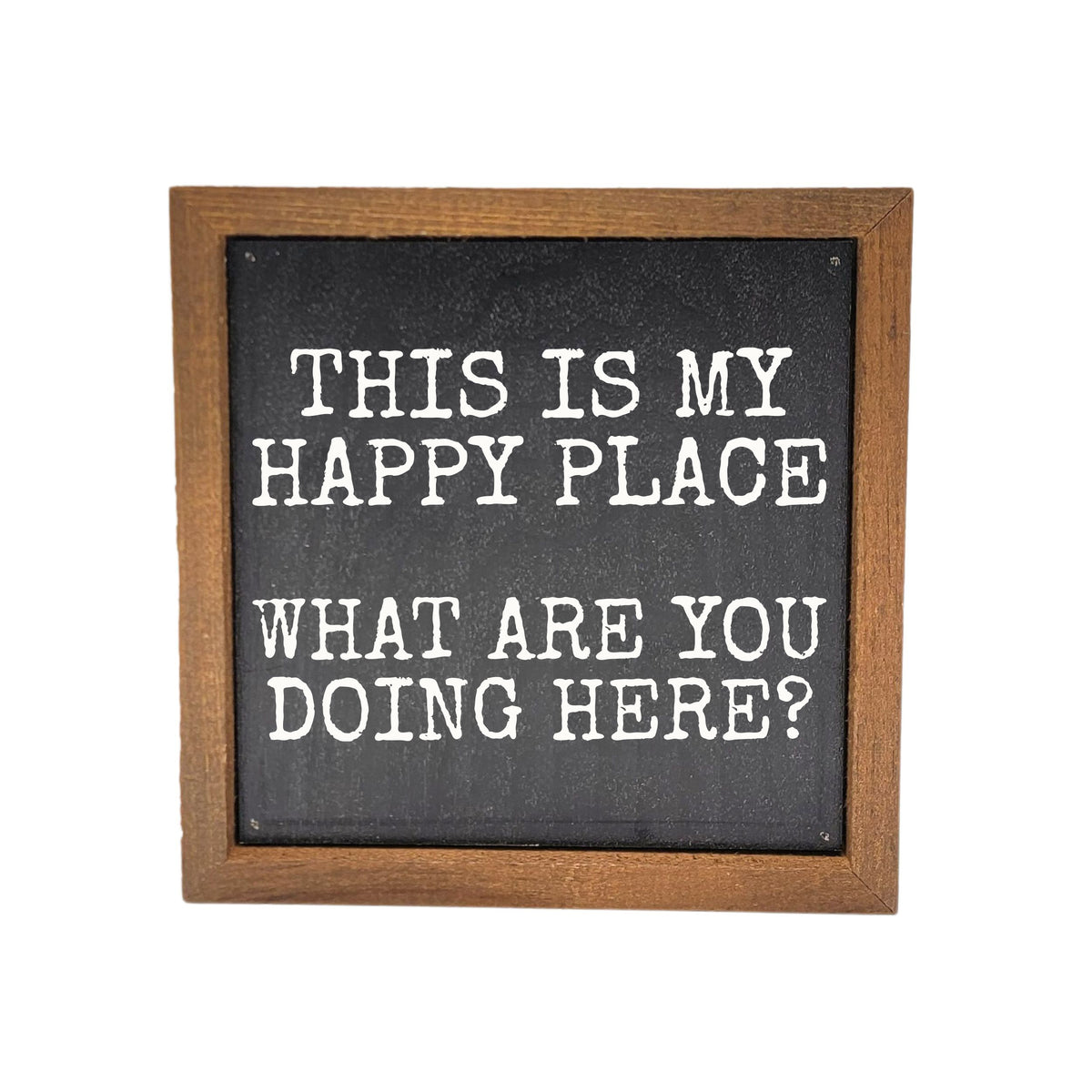 What Are You Doing Here? Home Decor Funny Sign - BW132 - Pack Of 2 ($6.75 Per Sign)