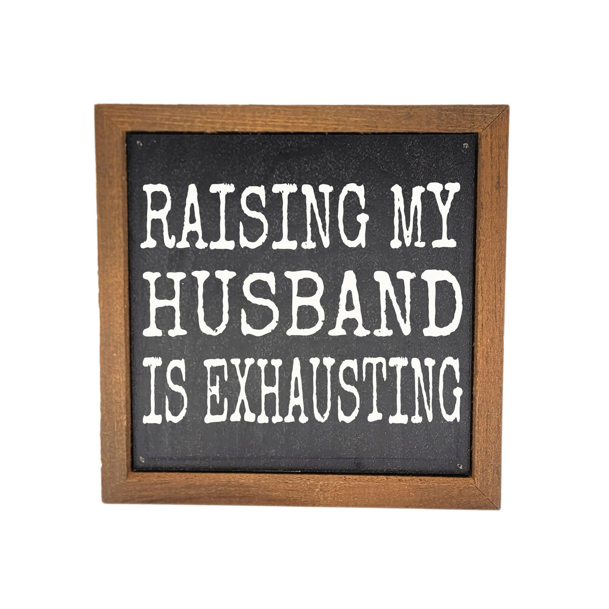 Raising My Husband Home Decor Funny Mens Gifts - BW133 - Pack Of 2 ($6.75 Per Sign)