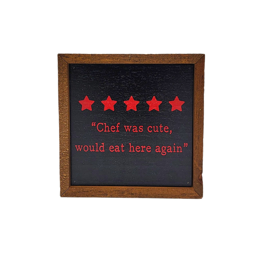 6x6 Chef Was Cute Funny Valentine's Day Gift - Kitchen Signs - BW146 - Pack Of 2 ($6.75 Per Sign)
