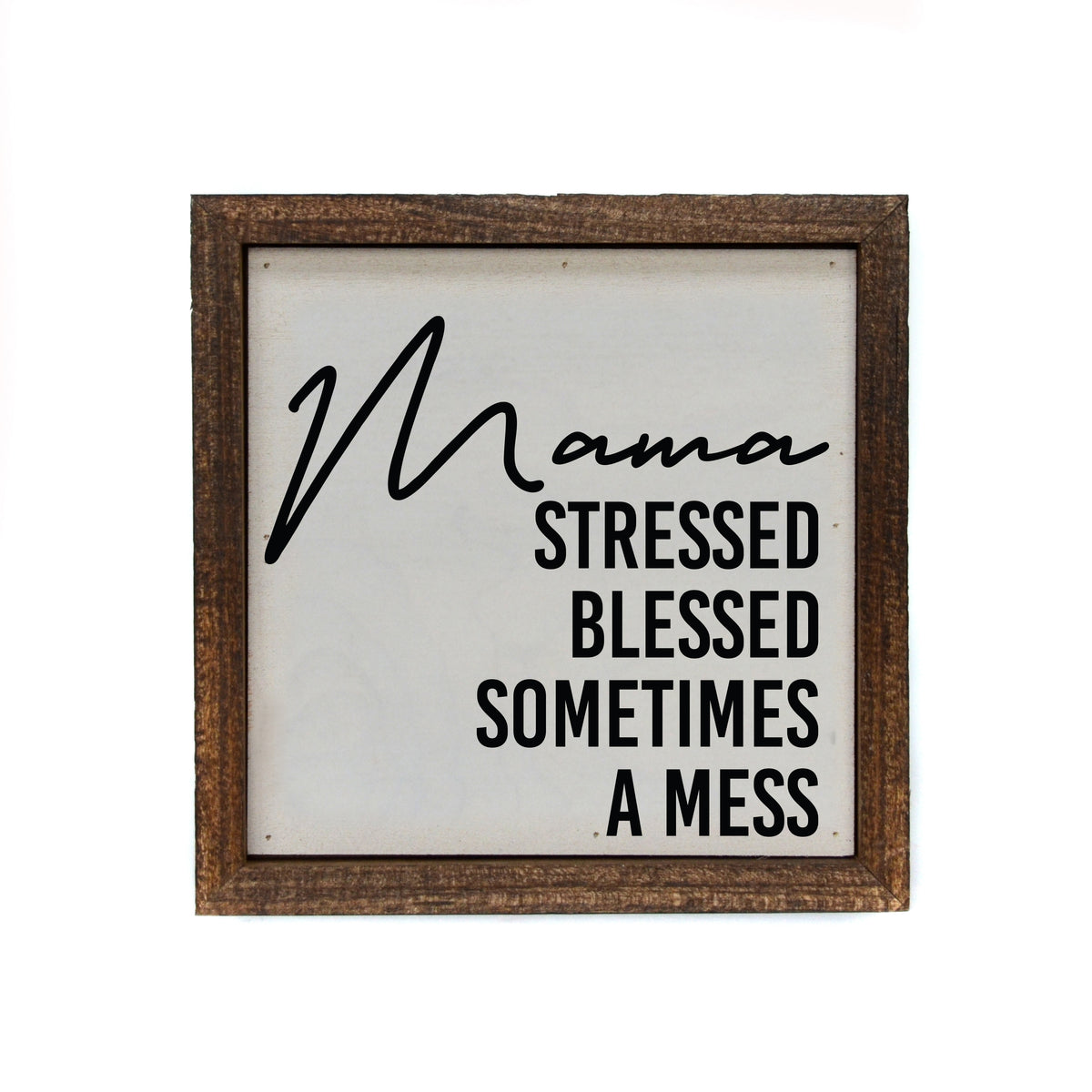 6x6 Mama Stressed Blessed Fun Mothers Day Signs - Mom Gift - BW158 - Pack Of 2 ($6.75 Per Sign)